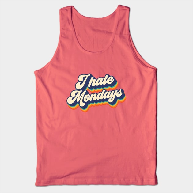 I hate mondays Tank Top by Melonseta